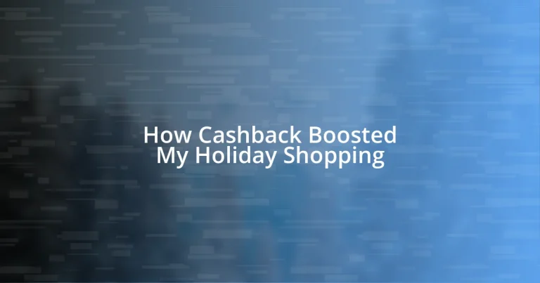 How Cashback Boosted My Holiday Shopping