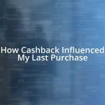 How Cashback Influenced My Last Purchase