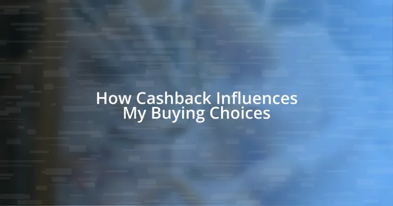 How Cashback Influences My Buying Choices