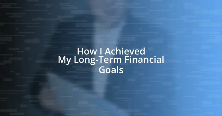 How I Achieved My Long-Term Financial Goals