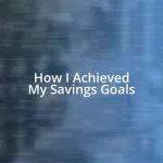 How I Achieved My Savings Goals