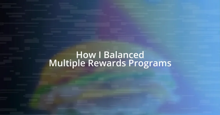 How I Balanced Multiple Rewards Programs