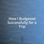 How I Budgeted Successfully for a Trip