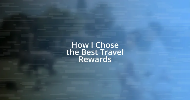 How I Chose the Best Travel Rewards