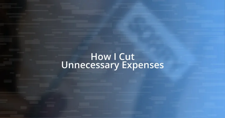 How I Cut Unnecessary Expenses