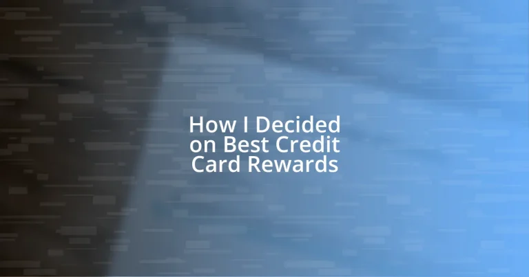 How I Decided on Best Credit Card Rewards