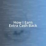 How I Earn Extra Cash Back