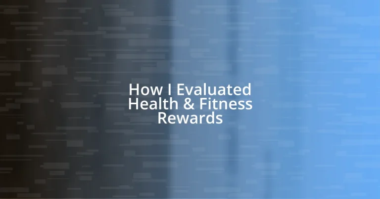 How I Evaluated Health & Fitness Rewards