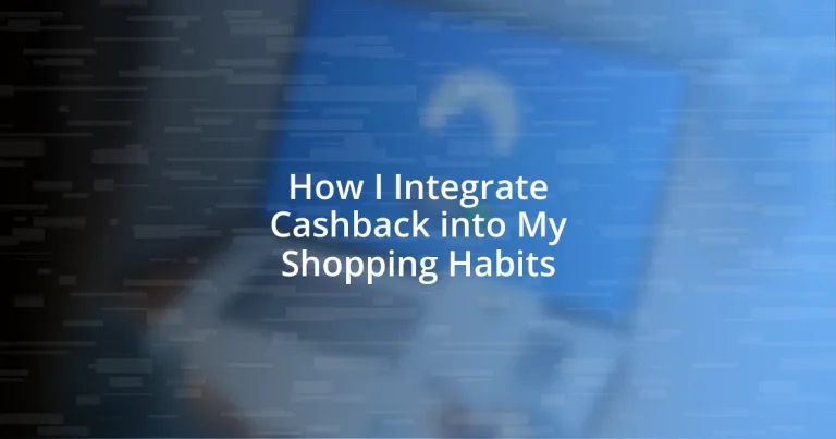 How I Integrate Cashback into My Shopping Habits