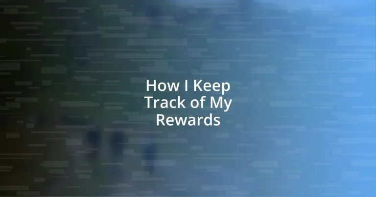 How I Keep Track of My Rewards