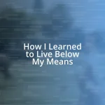 How I Learned to Live Below My Means