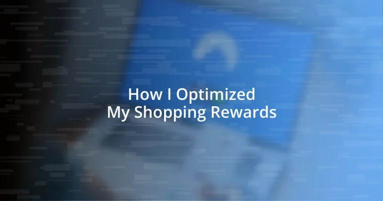 How I Optimized My Shopping Rewards