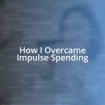 How I Overcame Impulse Spending