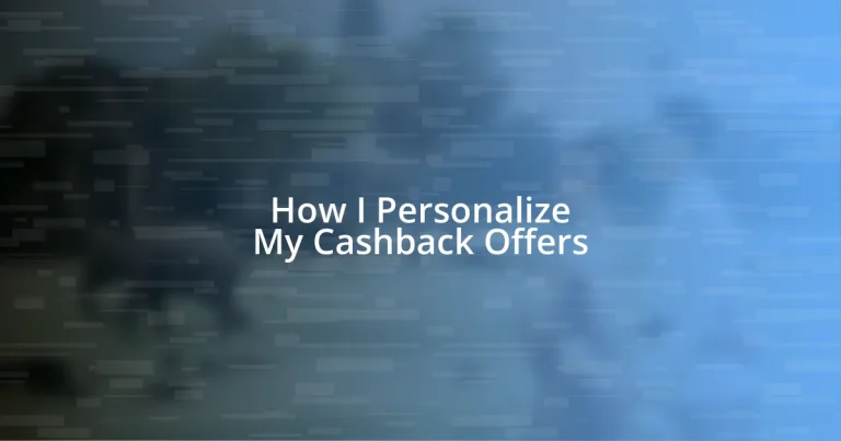 How I Personalize My Cashback Offers