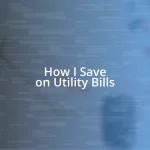 How I Save on Utility Bills