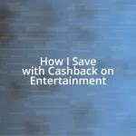 How I Save with Cashback on Entertainment