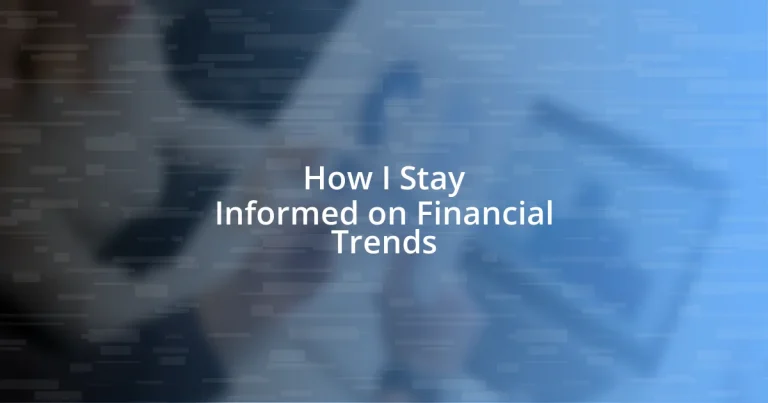 How I Stay Informed on Financial Trends