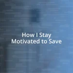 How I Stay Motivated to Save