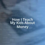 How I Teach My Kids About Money