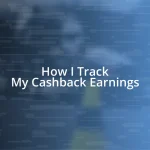 How I Track My Cashback Earnings