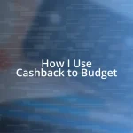 How I Use Cashback to Budget