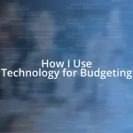 How I Use Technology for Budgeting