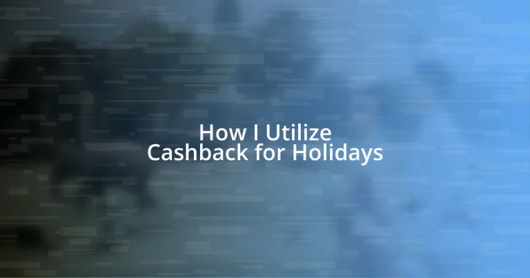 How I Utilize Cashback for Holidays