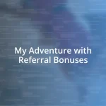 My Adventure with Referral Bonuses