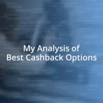 My Analysis of Best Cashback Options