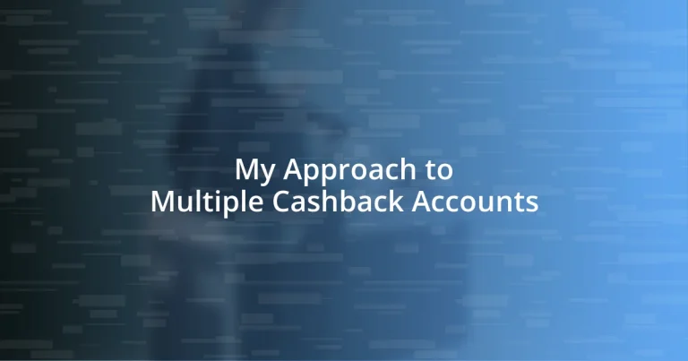 My Approach to Multiple Cashback Accounts