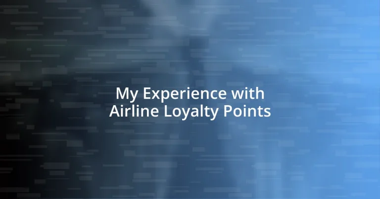 My Experience with Airline Loyalty Points