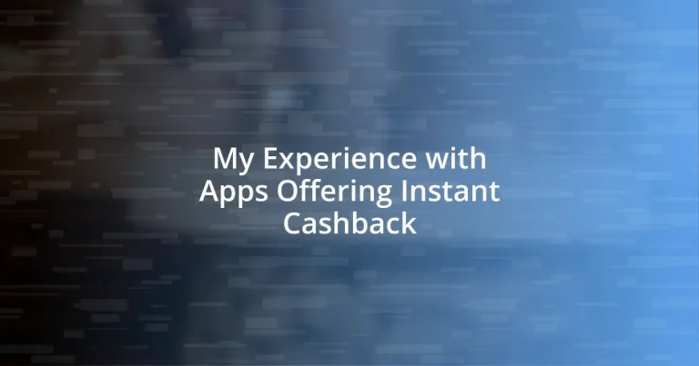 My Experience with Apps Offering Instant Cashback