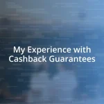 My Experience with Cashback Guarantees