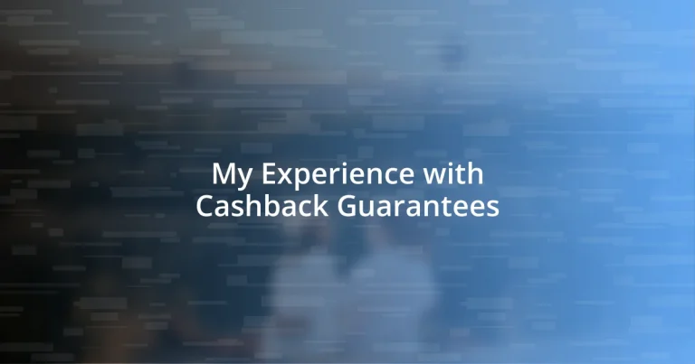 My Experience with Cashback Guarantees