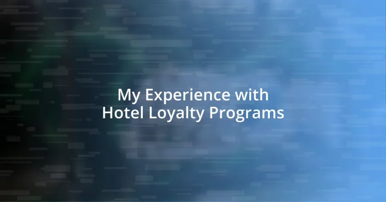 My Experience with Hotel Loyalty Programs