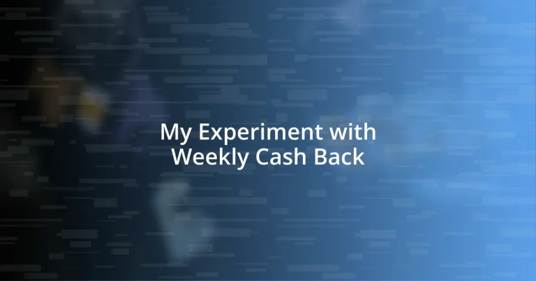 My Experiment with Weekly Cash Back