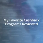 My Favorite Cashback Programs Reviewed