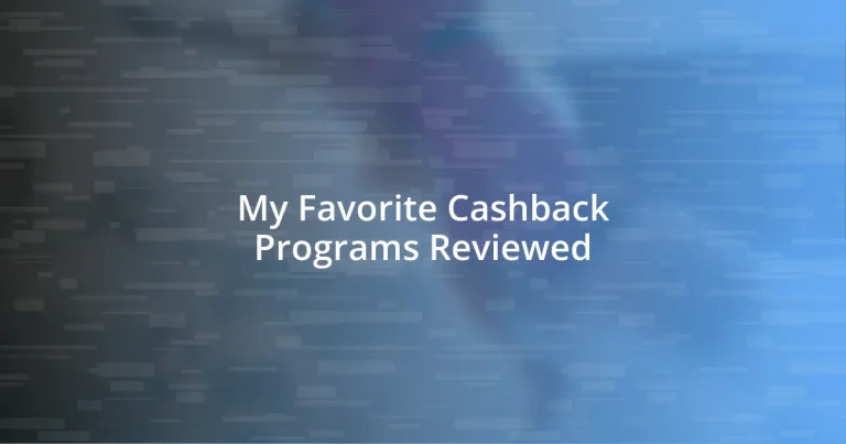 My Favorite Cashback Programs Reviewed