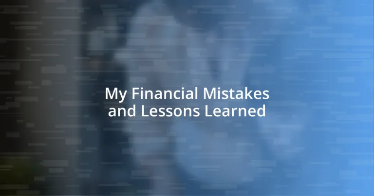 My Financial Mistakes and Lessons Learned