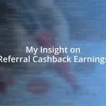 My Insight on Referral Cashback Earnings