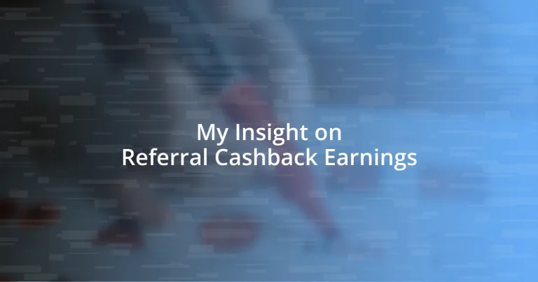 My Insight on Referral Cashback Earnings