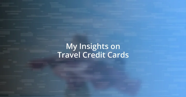 My Insights on Travel Credit Cards