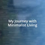 My Journey with Minimalist Living