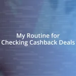 My Routine for Checking Cashback Deals