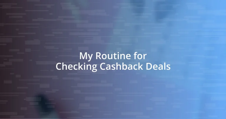 My Routine for Checking Cashback Deals