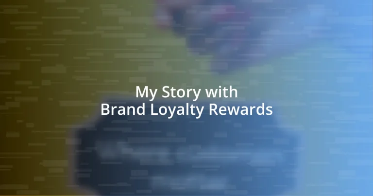 My Story with Brand Loyalty Rewards