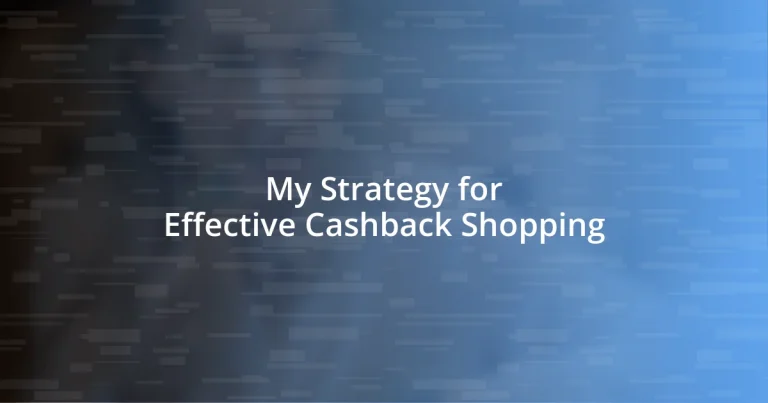 My Strategy for Effective Cashback Shopping