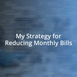 My Strategy for Reducing Monthly Bills