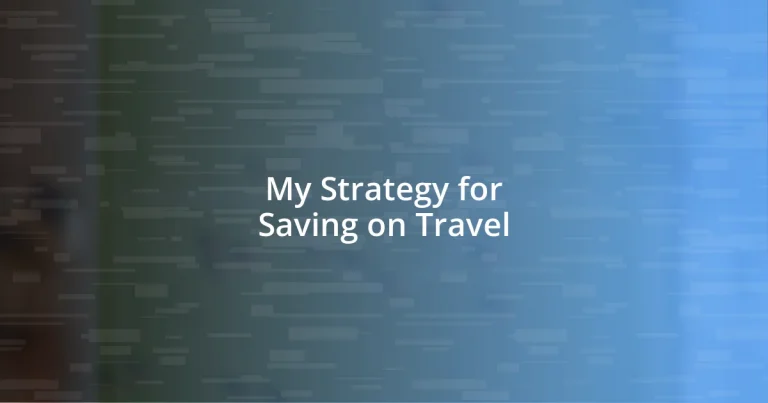 My Strategy for Saving on Travel