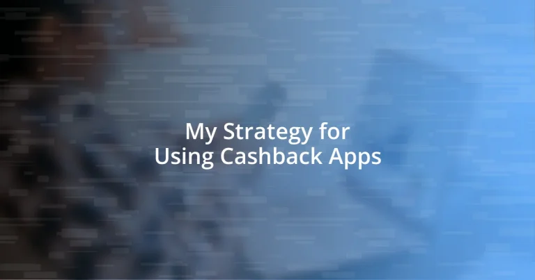 My Strategy for Using Cashback Apps